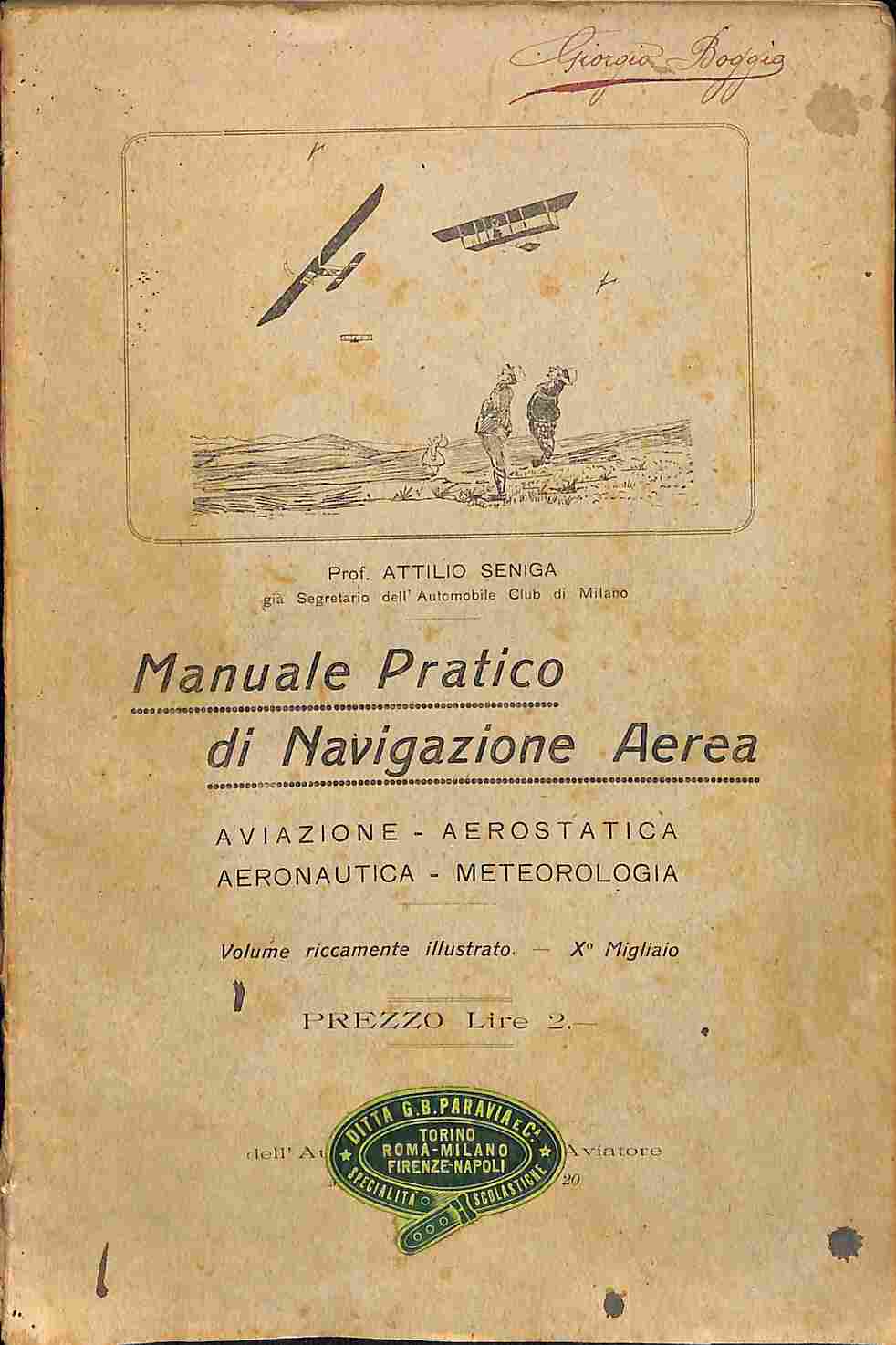 Manuale pratico di navigazione aerea. Aviazione - Aereostatica - Aeronautica - Meteorologia...